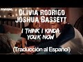 Olivia Rodrigo & Joshua Bassett - I Think I Kinda, You Know (Traducción al Español)