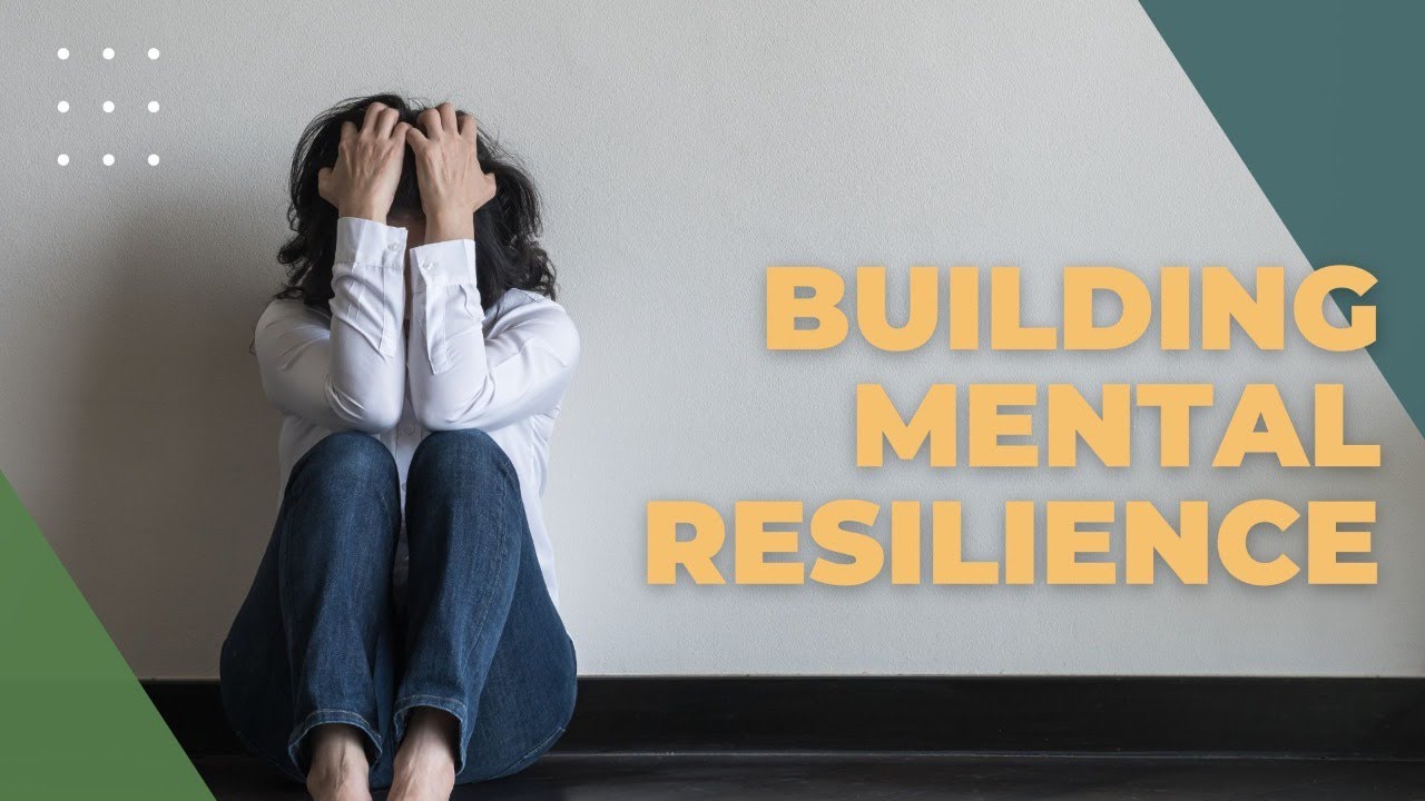Building Mental Resilience - YouTube