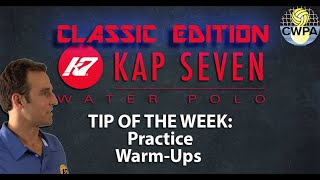 KAP7 Tip of the Week: Practice Warmups
