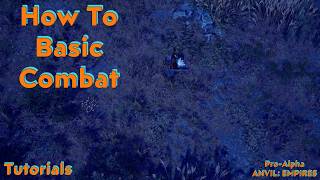 Anvil: Empires - Pre-Alpha - How To Basic Combat