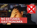 5 cosas que debes saber antes de estudiar gastronomía / Lo que nadie te dice