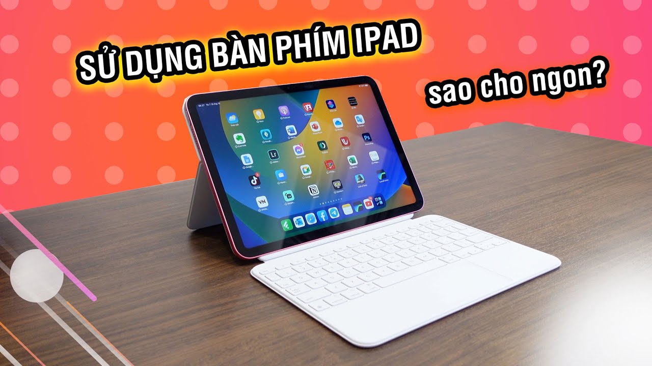 Sử dụng hiệu quả bàn phím rời iPad + trên tay Magic Keyboard Folio và ...