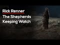 The Shepherds Keeping Watch — Rick Renner