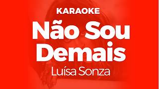 Karaoke Não Sou Demais - Luísa Sonza | Original Key (Cover)