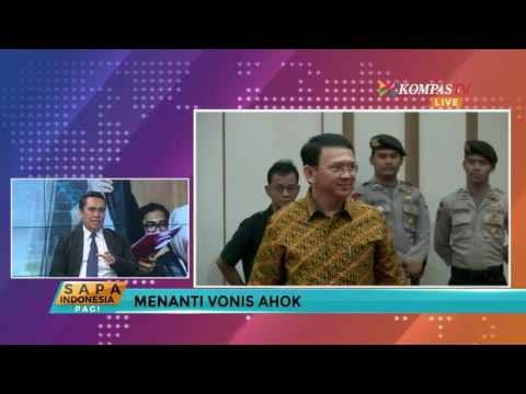 Menanti Vonis Ahok (Bag 1)