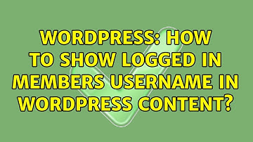 Wordpress: How to show logged in members username in wordpress content?