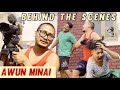 Behind the scenes  awun minai beronthokthak