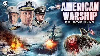 AMERICAN WARSHIP - Hollywood Action Movie Hindi Dubbed | Jeremy King, Tim Large | Action War Movie