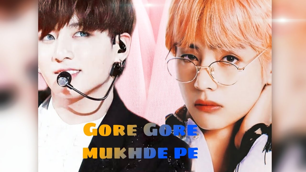 taekook|Gore Gore mukhde pe |FMV|~ requested~