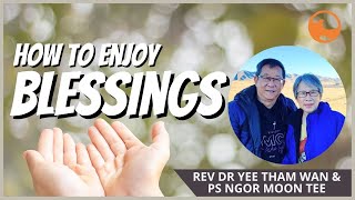 Harvest Online | May 5 | 10:30am | How to enjoy blessings | Rev Dr Yee Tham Wan \& Ps Ngor Moon Tee