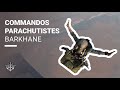 [Barkhane] ... avec les commandos parachutistes