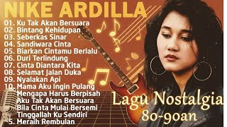Nike Ardilla  Album Lagu Lawas 8090an   Kumpulan Lagu Terbaik Sepanjang Masa Bikin Nostalgia