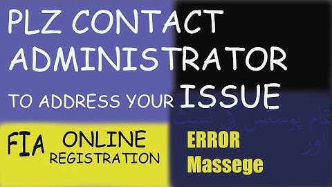 Plz contact administrator to address your issue || FIA Registration