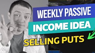 Weekly Passive Income Idea! Selling Weekly PUT Options on Different Stocks