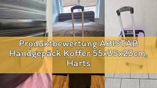 Produktbewertung ABISTAB Handgepäck Koffer 55x35x23cm, Hartschalen Reisekoffer klein, leicht Koffer