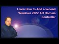 Learn How to Add a Second Windows 2022 AD Domain Controller
