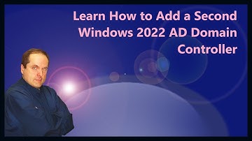 Learn How to Add a Second Windows 2022 AD Domain Controller