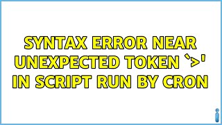 syntax error near unexpected token `＞' in script run by cron