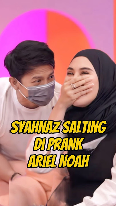 Ariel Noah Nyamar Jadi Teknisi Buat Syahnaz Salting #ariel #syahnaz #nagitaslavina