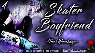 Skater Boyfriend - The Wreckage [Part 4] [ASMR] [Roleplay] [Audio Story] [M4F]