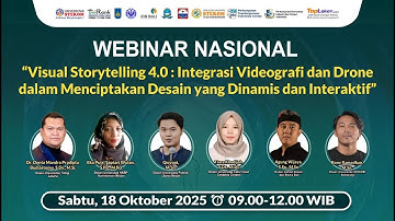 WEBINAR NASIONAL : Visual Storytelling 4.0 : Integrasi Videografi dan Drone dalam Menciptakan Desain