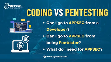 Coding vs Pentesting: Analyzing the Path to Application Security || Cybervie