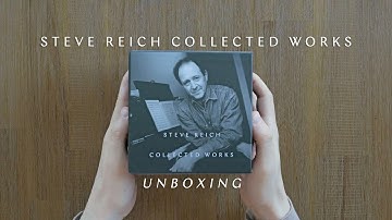 Steve Reich Collected Works Unboxing
