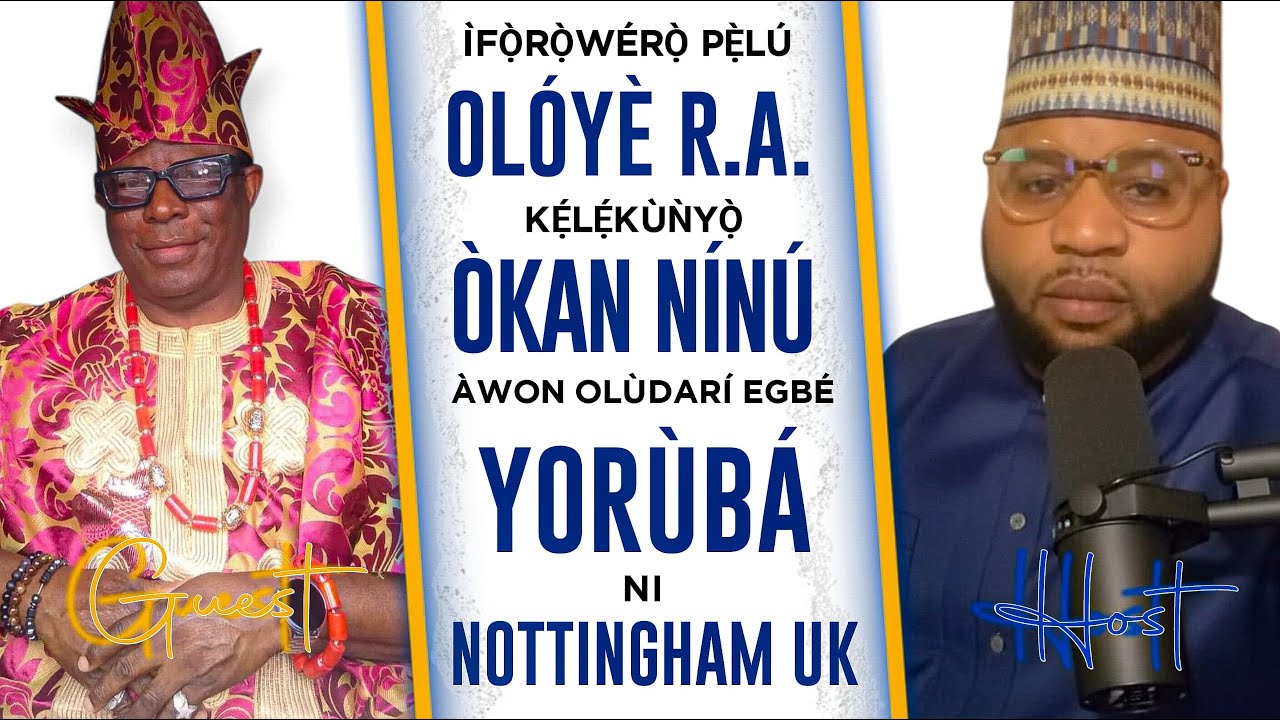 IFOROWERO PELU OLOYE R.A. KELEKUNYO OKAN NINU AWON OLUDARI EGBE YORUBA NI NOTTINGHAM UK.