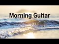 Morning Guitar - Ambient Easy Listening Music - Relaxing Elevator Music for Sleep