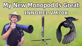 My New Monopod Is Great - INNOREL VM70CK