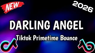 DARLING ANGEL - Tiktok Viral Trend (Primetime Bounce Remix) 2026