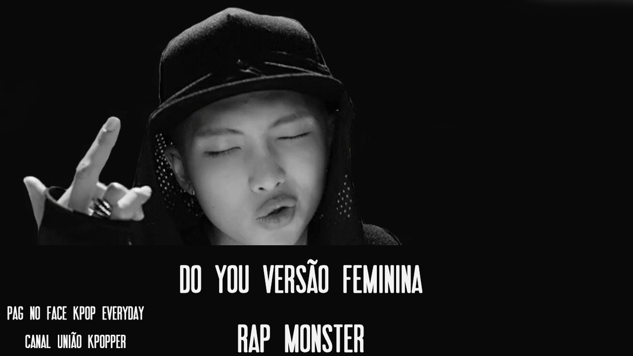 Rap Monster DO YOU Female Ver Vers o Feminina YouTube