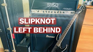 Slipknot - Left Behind (guitar cover)