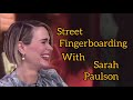 Street Fingerboarding With Sarah Paulson