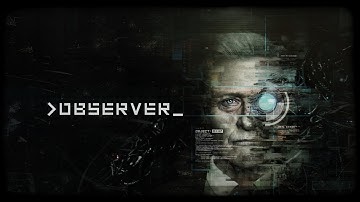 OBSERVER Gameplay - Part 6 - Walkthrough No Commentary