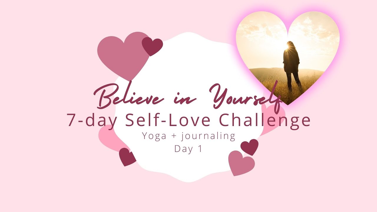7-Day Self-Love Challenge 💖 Day 1 💖 Believe in Yourself