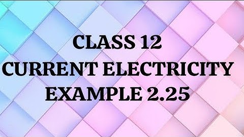Class 12🌸|Current Electricity✨🌷|Example 2.25📒|Unit 2🌷| TN State board book📓 |Physics🔭|