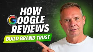 The Role of Google Reviews in Building Brand Trust and Loyalty