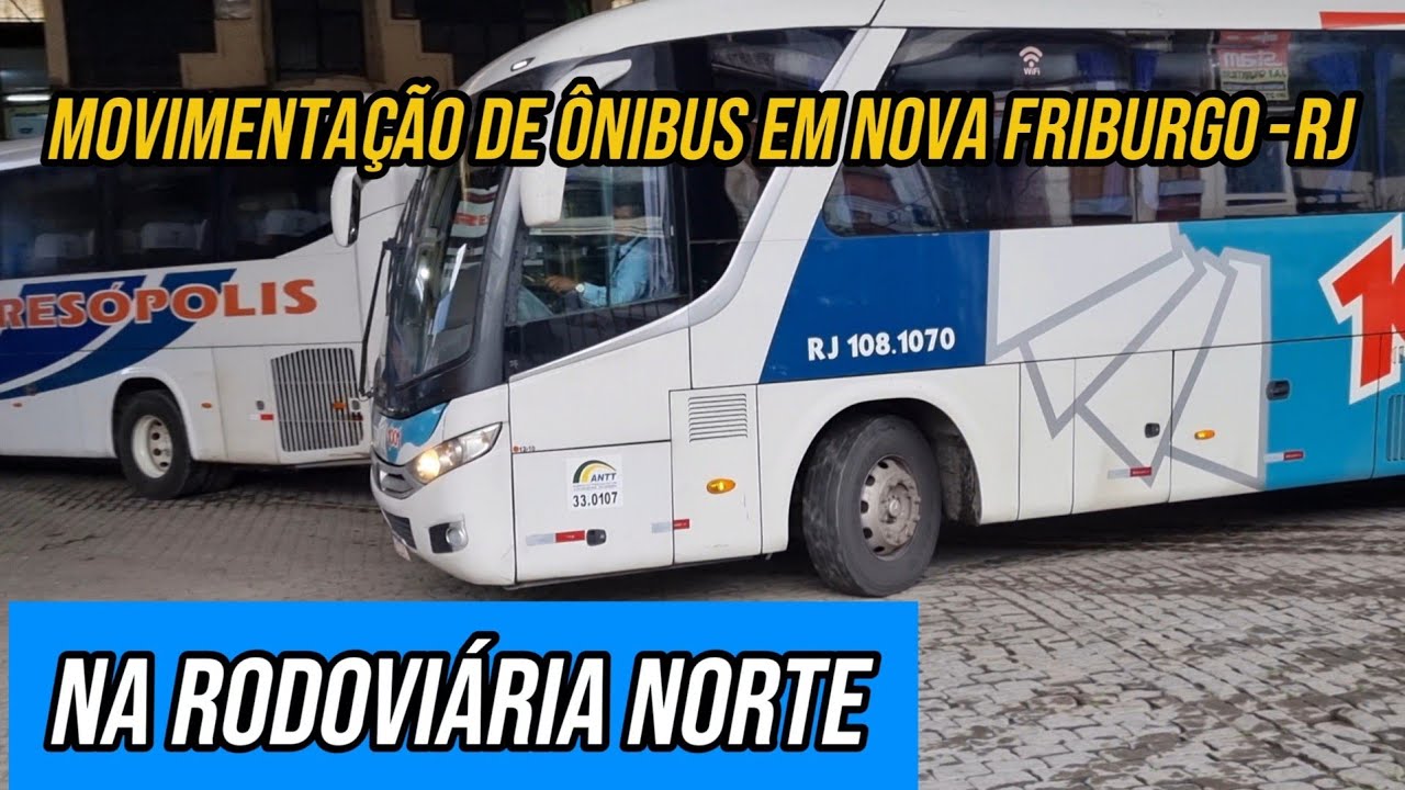 ✅️[ Rodoviária Norte ] Movimentação de Ônibus em Nova Friburgo-RJ