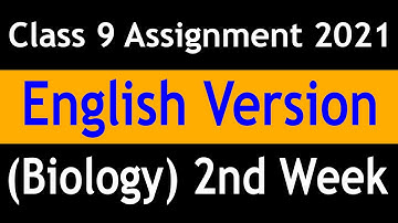 Class 9 Biology (English Version) Assignment 2021 || ৯ম শ্রেণির জীববিজ্ঞান এ্যাসাইনমেন্ট ২০২১