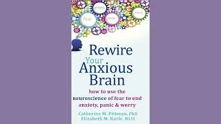 Rewire Your Anxious Brain By Catherine M. Pittman | Full Audiobook