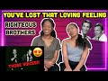 YOU'VE LOST THAT LOVIN' FEELING - RIGHTEOUS BROTHERS REACTION