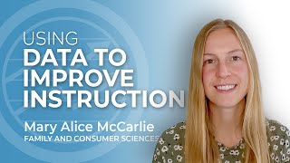 Using Data to Improve Instruction - Mary Alice McCarlie