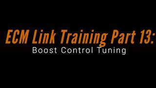 Ecm Link Part 13 Boost Control Tuning Evans Performance Academy