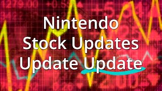 Nintendo Stock Updates Update UPDATE