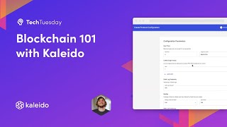 Blockchain 101 with Kaleido