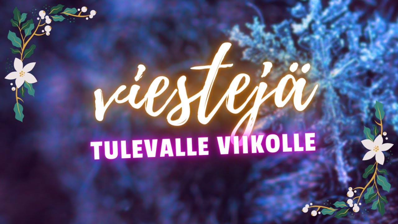 ✨🔥✨ Viestejä tulevalle viikolle | Valitse pakka | Ajaton tulkinta ✨🔥✨