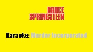 Karaoke: Bruce Springsteen / Murder Incorporated