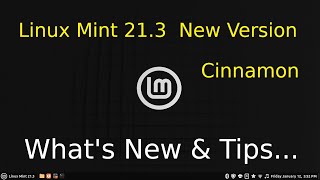 linux mint 21.3 - cinnamon - new version what's new & upgrade tips.