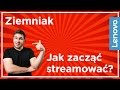 Jak zacząć streamować? - Ziemniak dla Lenovo